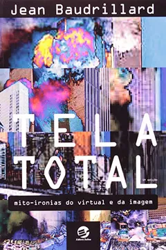 Capa do livro Tela Total. Mito Ironias do Virtual e da Imagem