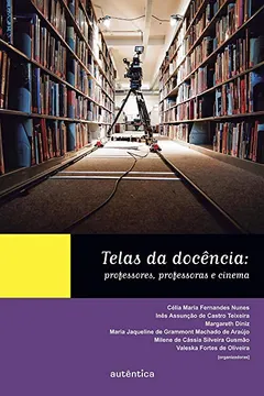 Livro Telas da Docência. Professores, Professoras e Cinema - Resumo, Resenha, PDF, etc.
