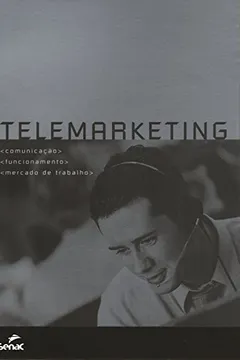 Livro Telemarketing. Comunicação Funcionamento Mercado De Trabalho - Resumo, Resenha, PDF, etc.