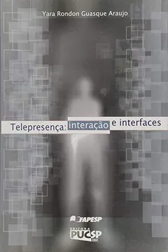 Livro Telepresença. Interação e Interfaces - Resumo, Resenha, PDF, etc.