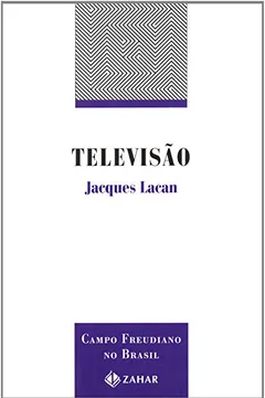 Livro Televisão. Coleção Campo Freudiano no Brasil - Resumo, Resenha, PDF, etc.