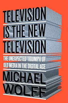 Livro Television Is the New Television: The Unexpected Triumph of Old Media in the Digital Age - Resumo, Resenha, PDF, etc.