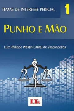 Capa do livro Temas de Interesse Pericial. Punho e Mão - Volume 1