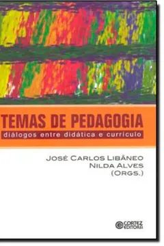 Livro Temas de Pedagogia. Diálogos Entre Didática e Currículo - Resumo, Resenha, PDF, etc.