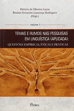 Livro Temas e Rumos nas Pesquisas em Linguística (Aplicada). Questões Empíricas, Éticas e Práticas - Volume 1 - Resumo, Resenha, PDF, etc.