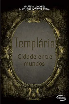 Livro Templária. Cidade Entre Mundos - Resumo, Resenha, PDF, etc.
