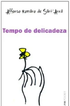 Livro Tempo De Delicadeza - Coleção L&PM Pocket - Resumo, Resenha, PDF, etc.