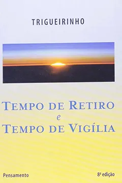 Livro Tempo de Retiro e Tempo de Vigilia - Resumo, Resenha, PDF, etc.