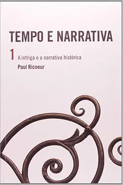 Livro Tempo e Narrativa - Resumo, Resenha, PDF, etc.