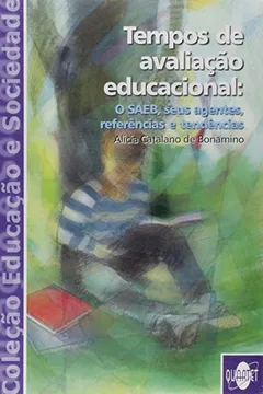 Livro Tempos de Avaliação Educacional. O Saeb, Seus Agentes, Referências e Tendências - Resumo, Resenha, PDF, etc.