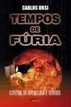 Livro Tempos de Fúria. Contos de Aventura e Terror - Resumo, Resenha, PDF, etc.