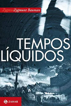 Livro Tempos Líquidos - Resumo, Resenha, PDF, etc.