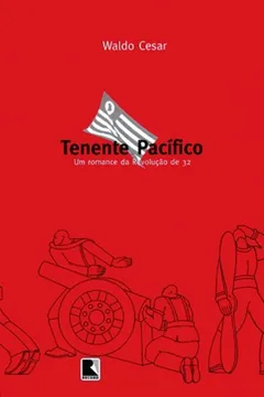 Livro Tenente Pacífico. Um Romance Na Revolução De 32 - Resumo, Resenha, PDF, etc.