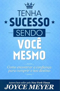 Livro Tenha Sucesso Sendo Você Mesmo - Resumo, Resenha, PDF, etc.