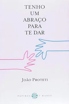 Livro Tenho Um Abraço Para Te Dar - Resumo, Resenha, PDF, etc.