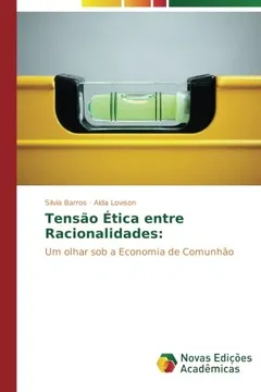 Livro Tensão Ética entre Racionalidades:: Um olhar sob a Economia de Comunhão - Resumo, Resenha, PDF, etc.