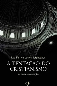 Livro Tentação Do Cristianismo - Resumo, Resenha, PDF, etc.