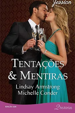 Livro Tentações & Mentiras - Coleção Harlequin Jessica. Edição 228 - Resumo, Resenha, PDF, etc.