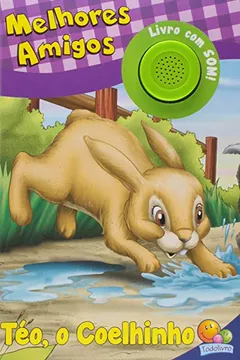 Livro Teo, Coelhinho - Livro com Som. Coleção Melhores Amigos - Resumo, Resenha, PDF, etc.