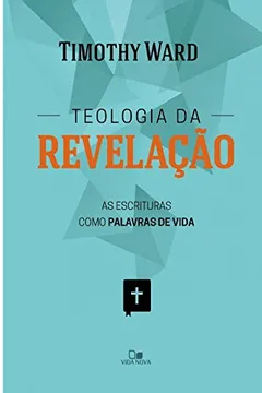 Livro Teologia da Revelação. As Escrituras Como Palavra Viva e Ativa de Deus - Resumo, Resenha, PDF, etc.