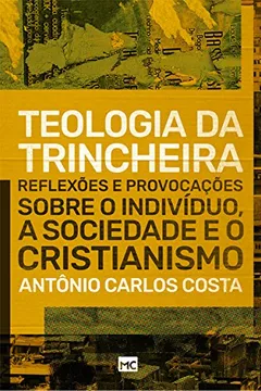 Livro Teologia da Trincheira - Resumo, Resenha, PDF, etc.