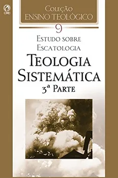 Livro Teologia Sistemática - Volume 09 - Resumo, Resenha, PDF, etc.