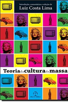 Livro Teoria da Cultura de Massa - Resumo, Resenha, PDF, etc.