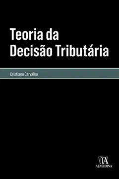 Livro Teoria da Decisão Tributária - Resumo, Resenha, PDF, etc.