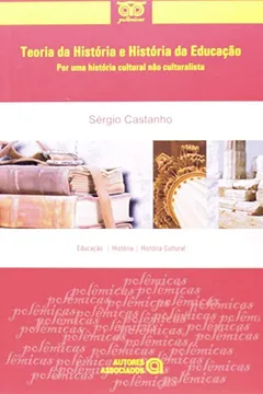 Capa do livro Teoria da História e História da Educação. Por Uma História Cultural não Culturalista