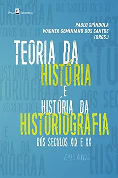 Livro Teoria da História e História da Historiografia Brasileira dos Séculos Xix e XX: Ensaios - Resumo, Resenha, PDF, etc.
