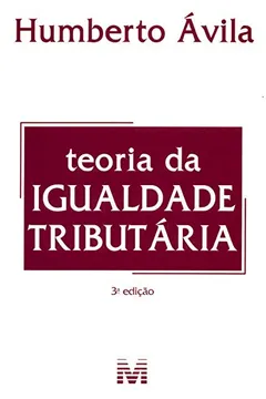 Livro Teoria da Igualdade Tributária - Resumo, Resenha, PDF, etc.