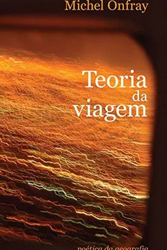 Livro Teoria Da Viagem. Poética Da Geografia - Resumo, Resenha, PDF, etc.