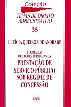 Livro Teoria das Relações Jurídicas da Prestação de Serviço Publico Sob Regime de Concessão - Resumo, Resenha, PDF, etc.