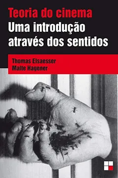 Livro Teoria do Cinema. Uma Introdução Através dos Sentidos - Resumo, Resenha, PDF, etc.