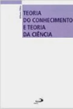 Livro Teoria do Conhecimento e Teoria da Ciência - Resumo, Resenha, PDF, etc.