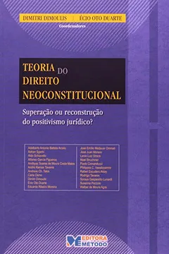 Livro Teoria do Direito Neoconstitucional. Superação ou Reconstrução do Positivismo Jurídico? - Resumo, Resenha, PDF, etc.