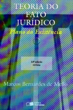 Capa do livro Teoria do Fato Jurídico - Plano da Existência - 14ª Edição 2007