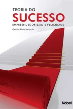 Capa do livro Teoria Do Sucesso. Empreendedorismo E Felicidade