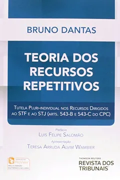 Livro Teoria dos Recursos Repetitivos. Tutela Plurindividual nos Recursos Dirigidos ao STF e a o STJ - Resumo, Resenha, PDF, etc.