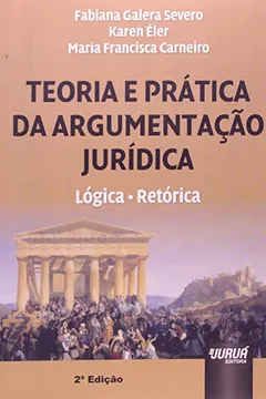 Capa do livro Teoria e Prática da Argumentação Jurídica. Lógica Retórica