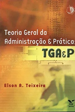 Livro Teoria Geral Administração Prática - Resumo, Resenha, PDF, etc.