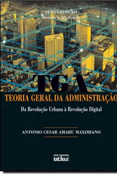 Livro Teoria Geral Da Administração. Da Revolução Urbana À Revolução Digital - Resumo, Resenha, PDF, etc.