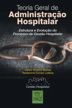 Livro Teoria Geral de Administração Hospitalar - Resumo, Resenha, PDF, etc.