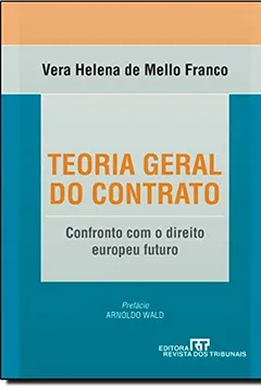 Livro Teoria Geral do Contrato. Confronto com o Direito Europeu Futuro - Resumo, Resenha, PDF, etc.