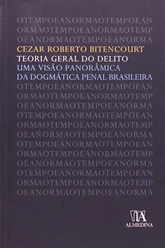 Livro Teoria Geral Do Delito. Uma Visão Panorâmica Da Dogmática Penal Brasileira - Resumo, Resenha, PDF, etc.
