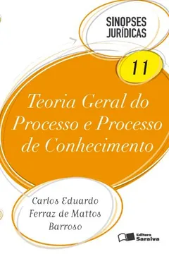 Livro Teoria Geral do Processo e Processo de Conhecimento - Volume 11. Coleção Sinopses Jurídicas - Resumo, Resenha, PDF, etc.