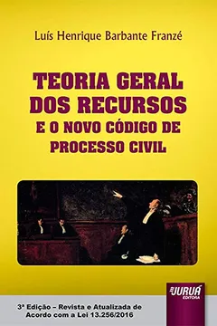 Livro Teoria Geral dos Recursos e o Novo Código de Processo Civil - Resumo, Resenha, PDF, etc.