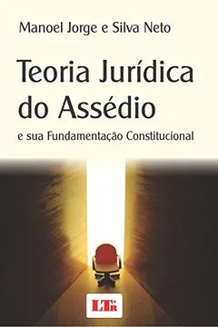 Livro Teoria Jurídica do Assédio - Resumo, Resenha, PDF, etc.