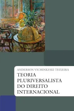 Livro Teoria Pluriversalista do Direito Internacional - Resumo, Resenha, PDF, etc.