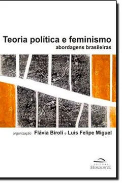 Livro Teoria Política Feminismo. Abordagens Brasileiras - Resumo, Resenha, PDF, etc.